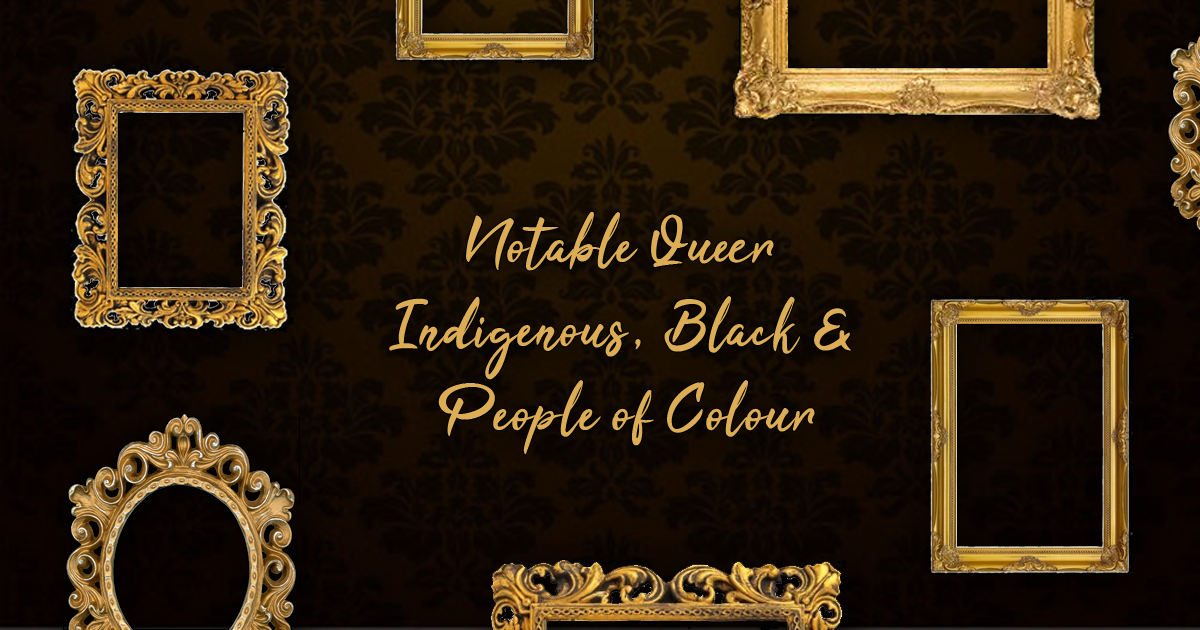QueerEvents.ca- Queer History - Notable QTBIPOC in canadian history